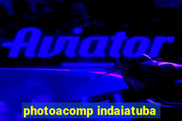 photoacomp indaiatuba